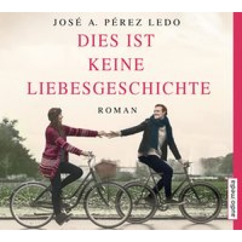 Dies ist keine Liebesgeschichte [Audio CD] [2017] Ledo, José A. Pérez, Felder, Max, Schwering, Johanna