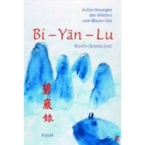 Aufzeichnungen des Meisters vom Blauen Fels Bi-Yän-Lu