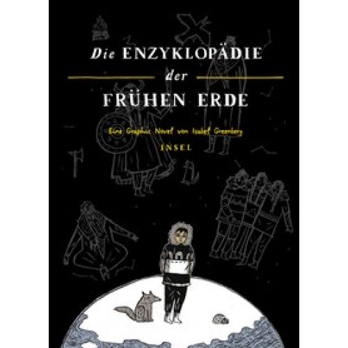 Die Enzyklopädie der Frühen Erde: Graphic Novel [Gebundene Ausgabe] [2013] Greenberg, Isabel, Dittes