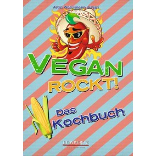 Vegan Rockt! Das Kochbuch