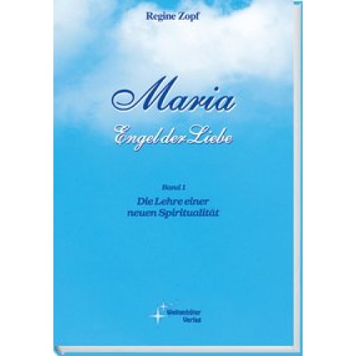 Maria Engel der Liebe (1) - Die Lehre einer neuen Spiritual