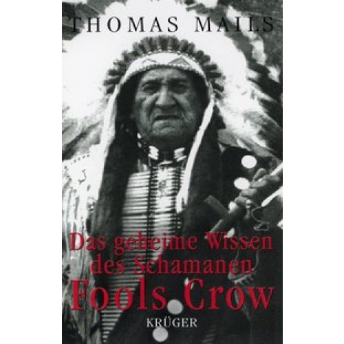 Das geheime Wissen des Schamanen Fools Crow
