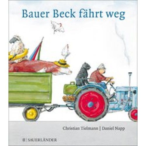 Bauer Beck fährt weg: (Mini-Ausgabe) [Gebundene Ausgabe] [2006] Tielmann, Christian