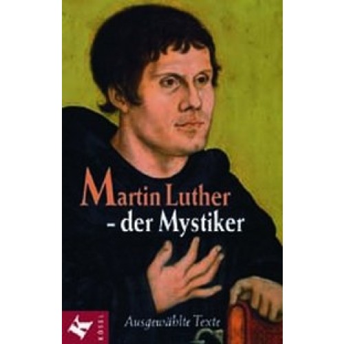 Martin Luther - der Mystiker