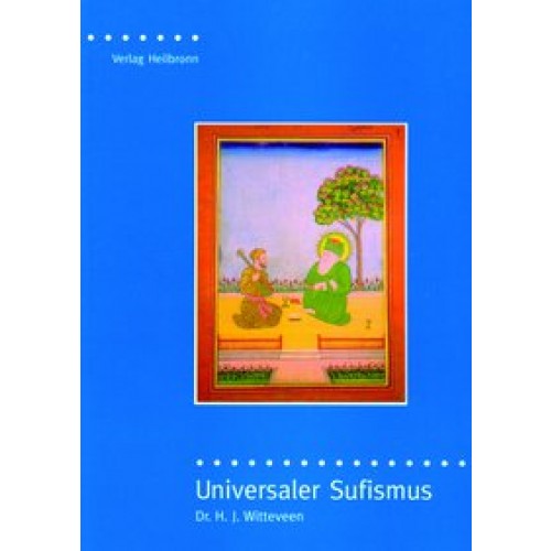 Universaler Sufismus - die Sufi-Botschaft von Hazrat Inayat Khan