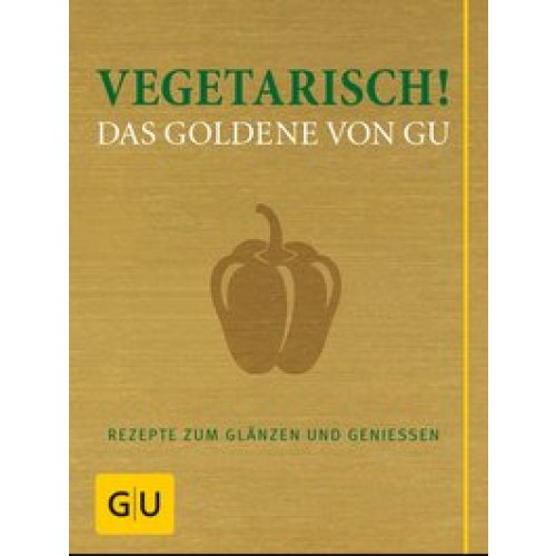 Vegetarisch! Das Goldene von GU