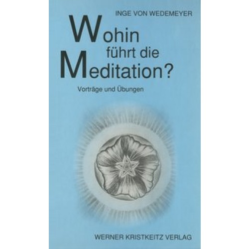 Wohin führt die Meditation?