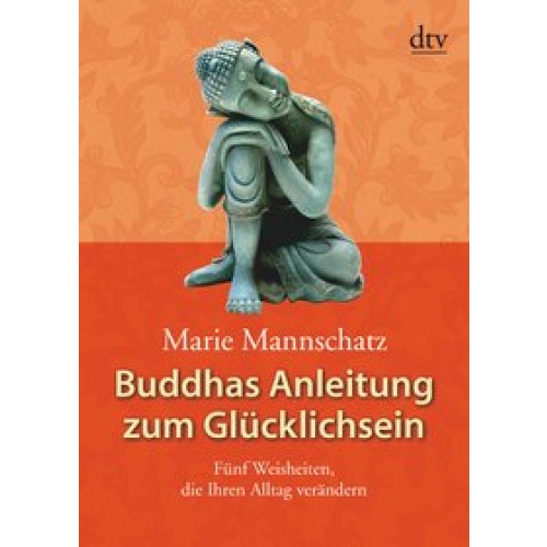 Buddhas Anleitung zum Glücklichsein