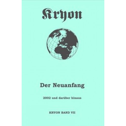 Kryon7. Der Neuanfang