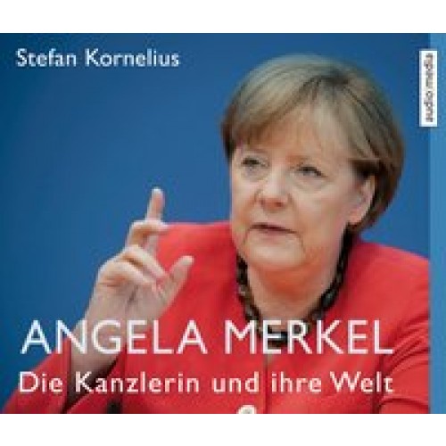 Angela Merkel. Die Kanzlerin und ihre Welt, 6 CDs [Audio CD] [2013] Stefan Kornelius, Michael Schwar