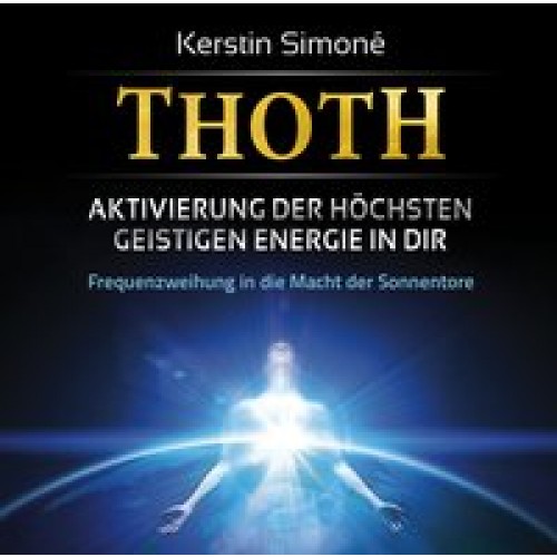 Thoth: Aktivierung der höchsten geistigen Energie in dir