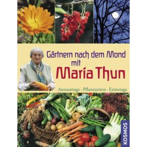 Gärtnern nach dem Mond mit Maria Thun