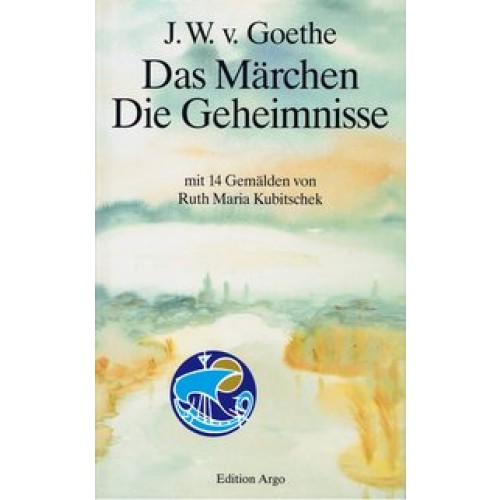 Goethe, J.W.v. Das Märchen . Die Geheimnisse