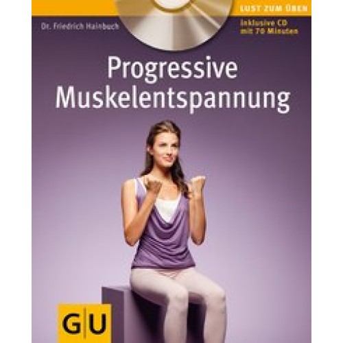 Progressive Muskelentspannung (mit Audio-CD)