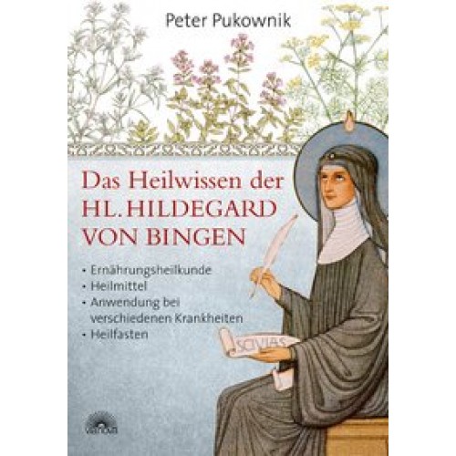 Das Heilwissen der Hl. Hildegard von Bingen