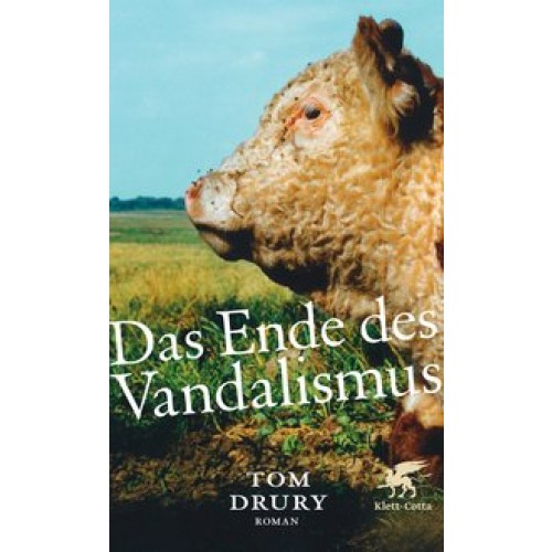 Das Ende des Vandalismus: Roman [Gebundene Ausgabe] [2010] Drury, Tom, Falkner, Gerhard, Matocza, No