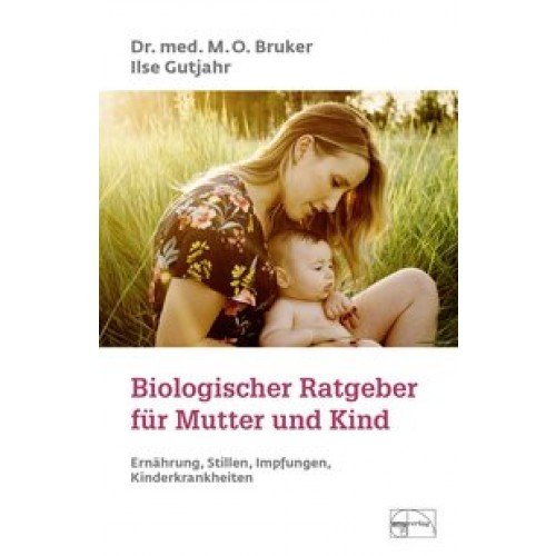 Biologischer Ratgeber für Mutter und Kind