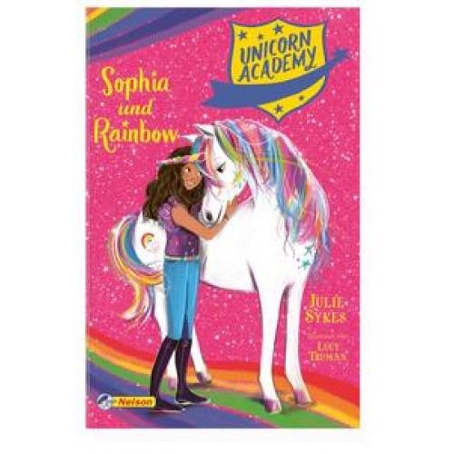 Unicorn Academy #1: Sophia und Rainbow
