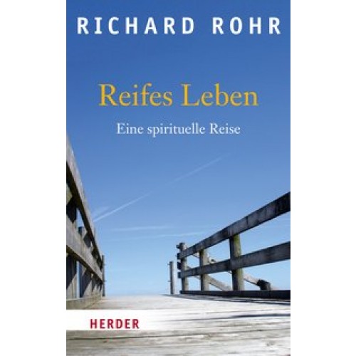 Reifes Leben (HERDER spektrum, Band 6356) [Taschenbuch] [2015] Rohr, Richard