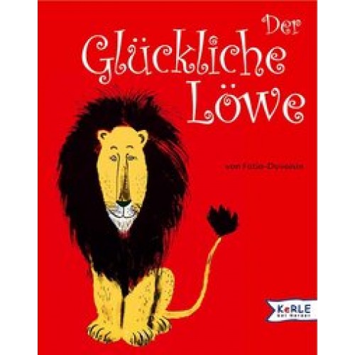 Der Glückliche Löwe [Gebundene Ausgabe] [2004] Fatio, Louise, Duvoisin, Roger, Mühlenweg, Fritz, Müh
