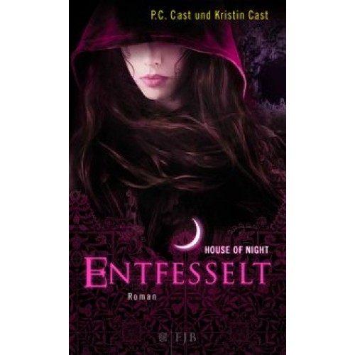 Entfesselt: House of Night [Gebundene Ausgabe] [2013] Cast, P.C., Cast, Kristin, Blum, Christine