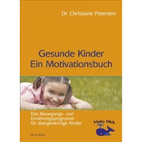 Gesunde Kinder - Ein Motivationsbuch
