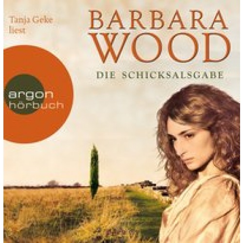 Die Schicksalsgabe [Audio CD] [2012] Wood, Barbara, Geke, Tanja, Cordes, Veronika