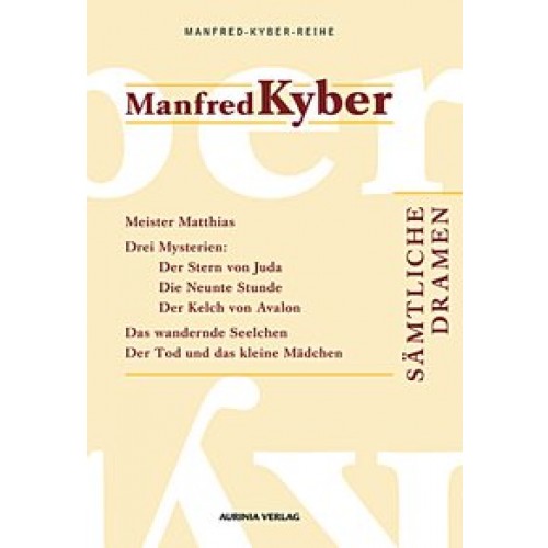Sämtliche Dramen. Manfred-Kyber-Reihe Band I
