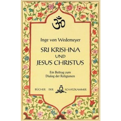 Sri Krishna und Jesus Christus. Eine Hinführung zur Bhagavad Gita und eine Zusammenschau mit Worten der Bibel
