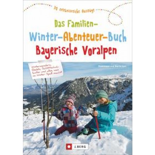 Das Familien-Winter-Abenteuer-Buch Bayerische Voralpen