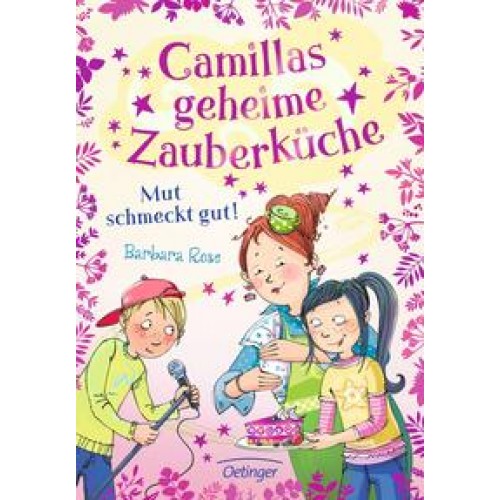 Camillas geheime Zauberküche 2. Mut schmeckt gut!