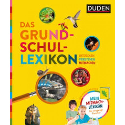 Das Grundschullexikon: Entdecken – Verstehen – Mitmachen