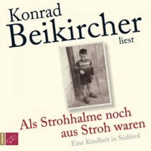 Als Strohhalme noch aus Stroh waren: Eine Kindheit in Südtirol (Hörbestseller) [Audio CD] [2015] Bei