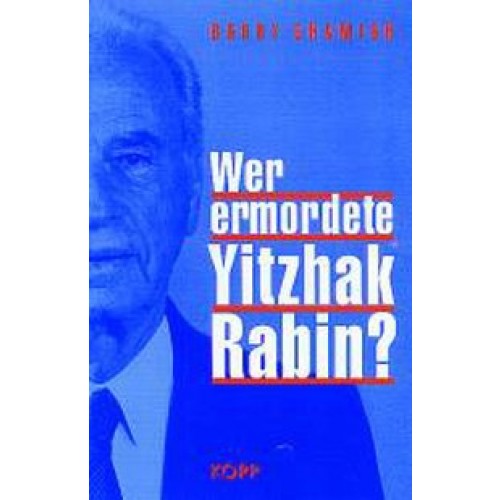 Wer ermordete Yitzhak Rabin?