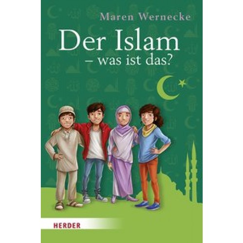 Der Islam - was ist das? [Gebundene Ausgabe] [2016] Wernecke, Maren, Grubing, Timo
