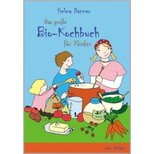 Das große Bio-Kochbuch für Kinder