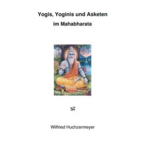 Yogis, Yoginis und Asketen im Mahabharata