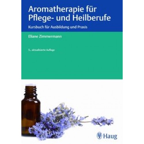 Aromatherapie für Pflege- und Heilberufe