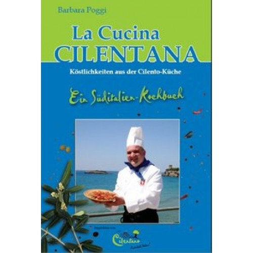 La Cucina Cilenta - Köstlichkeiten aus der Cilento-Küche