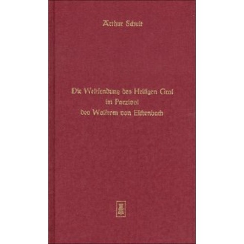 Die Weltsendung des Heiligen Gral im Parzival des Wolfram von Eschenbach