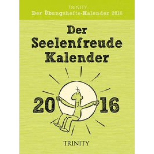 Der Seelenfreudenkalender 2016 Tages-Abreißkalender