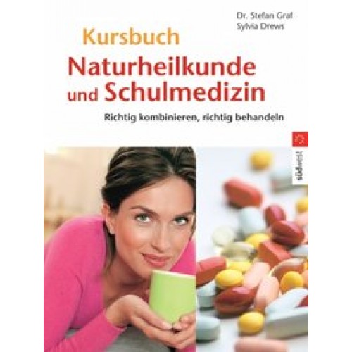 Kursbuch Naturheilkunde und Schulmedizin