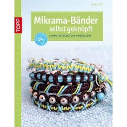 Mikrama-Bänder selbst geknüpft: Schmuckstücke fürs Handgelenk (kreativ.kompakt.) [Broschüre] [2012] 