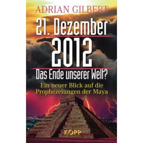 21. Dezember 2012 – Das Ende unserer Welt