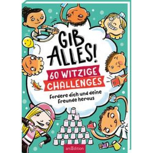 GIB ALLES! 60 witzige Challenges