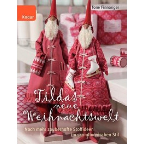 Tildas neue Weihnachtswelt: Noch mehr zauberhafte Stoffideen im skandinavischen Stil [Gebundene Ausg