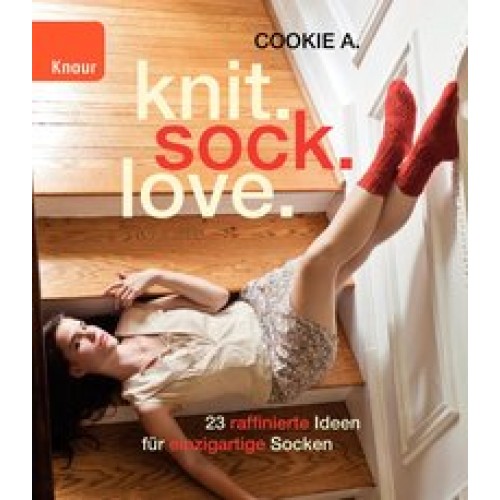 knit.sock.love.: 23 raffinierte Ideen für einzigartige Socken [Broschiert] [2012] A., Cookie, Weinol