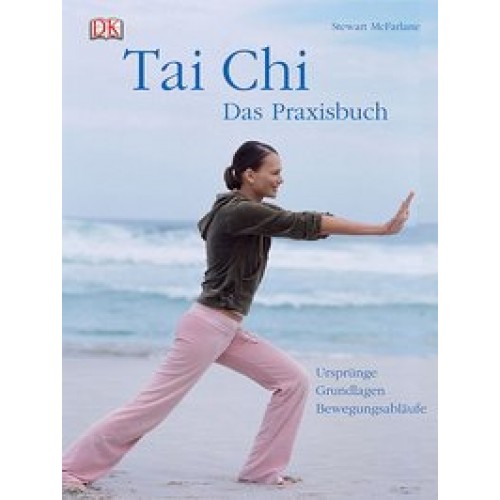 Tai Chi - Das Praxisbuch