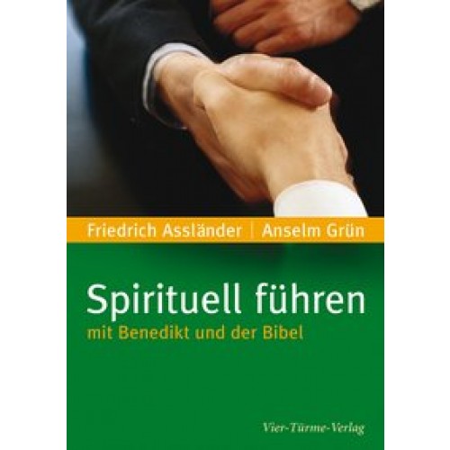 Spirituell führen mit Benedikt und der Bibel