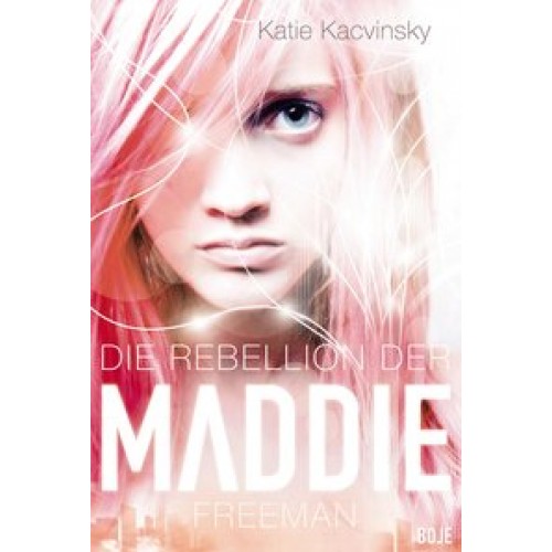 Kacvinsky, Die Rebellion der Maddie Free